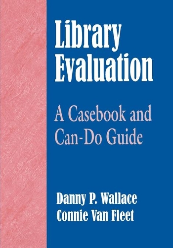 Паперова книга «Library Evaluation: A Casebook and Can-Do Guide», авторів Конні Дж. Ван Фліт, Денні П. Воллес - фото №1