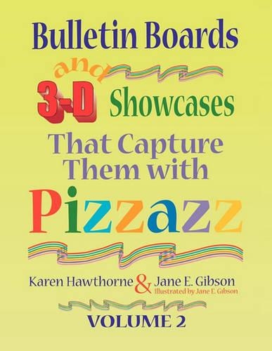 Бумажная книга «Bulletin Boards and 3-D Showcases That Capture Them with Pizzazz , Volume 2», авторов Джейн Э. Гибсон, Карен Хоторн - фото №1