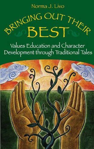 Паперова книга «Bringing Out Their Best: Values Education and Character Development through Traditional Tales», автор Норма Дж. Ліво - фото №1