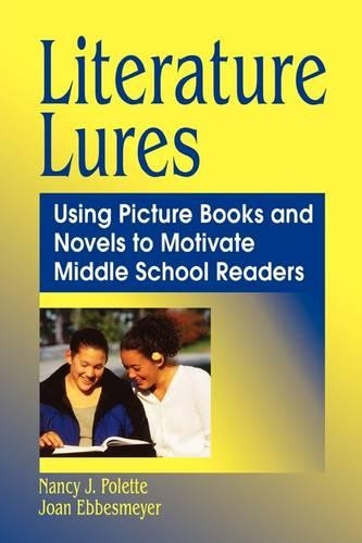 Паперова книга «Literature Lures: Using Picture Books and Novels to Motivate Middle School Readers», авторів Джоан Еббесмайєр, Ненсі Дж. Полетт - фото №1
