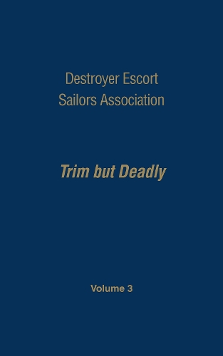 Бумажная книга «Destroyer Escort Sailors Assn - Vol III: Trim But Deadly, Vol III», автор Гарднер Н. Хэтч - фото №1