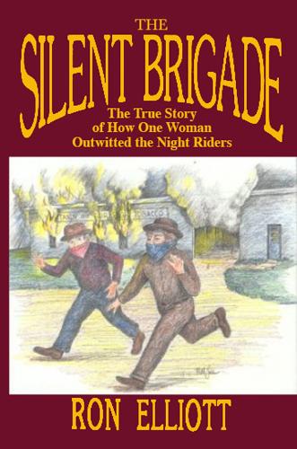 Бумажная книга «Silent Brigade: The True Story of How One Woman Outwitted the Night Riders», автор Рон Эллиотт - фото №1