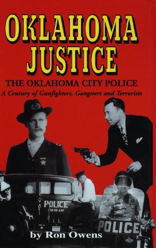 Бумажная книга «Oklahoma Justice: A Century of Gunfighters, Gangsters and Terrorists», автор Рон Оуэнс - фото №1
