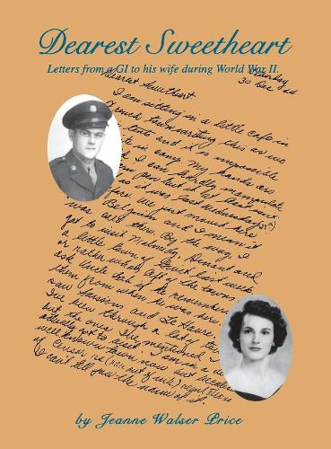 Бумажная книга «Dearest Sweetheart: Letters From a GI to His Wife During World War II», автор Жанна Уолсер Прайс - фото №1