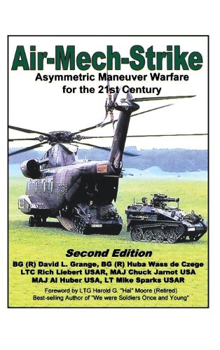 Паперова книга «Air-Mech-Strike: Asymmetric Maneuver Warfare for the 21st Century», авторів Ел Хубер, Хуба Васс де Чеге, Девід Л. Грейндж, Річард Д. Ліберт, Чарльз А. Джарнот, Майк Спаркс - фото №1