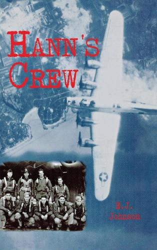 Бумажная книга «Hann's Crew: 490th Bomb Group of the Mighty 8th Air Force», автор Э.Дж. Джонсон - фото №1