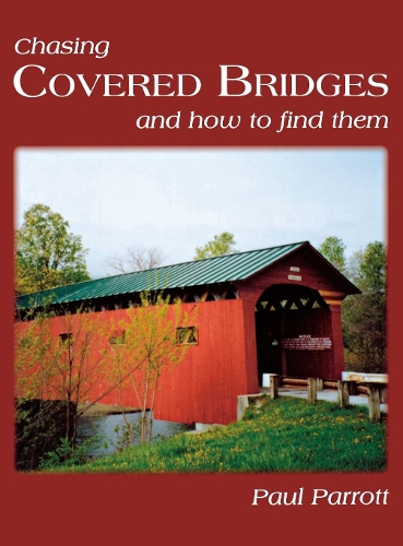 Паперова книга «Chasing Covered Bridges: And How to Find Them», автор Пол Перрот - фото №1