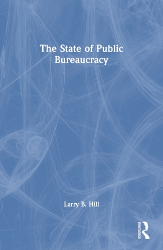 Паперова книга «The State of Public Bureaucracy», автор Ларрі Б. Хілл - фото №1
