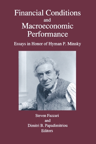 Бумажная книга «Financial Conditions and Macroeconomic Performance: Essays in Honor of Hyman P.Minsky», авторов Димитри Б. Пападимитриу, Стивен М. Фаззари - фото №1