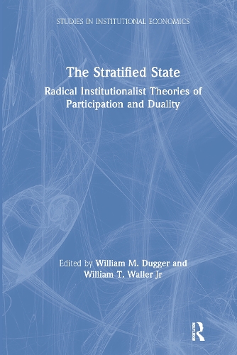 Паперова книга «The Stratified State: Radical Institutionalist Theories of Participation and Duality», авторів Вільям М. Даґґер, Вільям Т. Уоллер-молодший - фото №1
