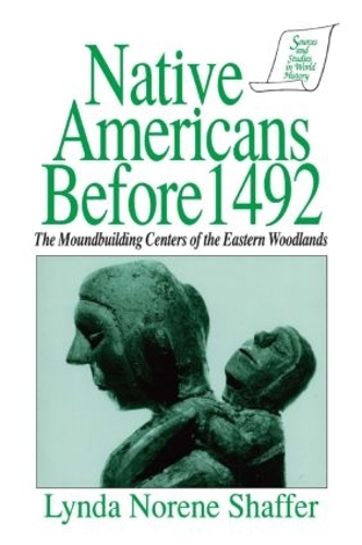 Бумажная книга «Native Americans Before 1492: Moundbuilding Realms of the Mississippian Woodlands», авторов Линда Н. Шаффер, Томас Рейли - фото №1