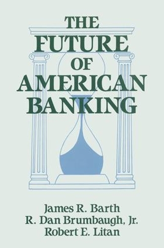 Паперова книга «The Future of American Banking», авторів Джеймс Р. Барт, Р.Ден Брамбо, Роберт Е. Літан - фото №1