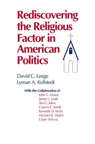 Паперова книга «Rediscovering the Religious Factor in American Politics», авторів Девід К. Ліже, Лайман А. Келлстедт - фото №1