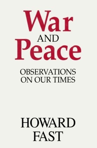 Бумажная книга «War and Peace: Observations on Our Times», автор Говард Фаст - фото №1