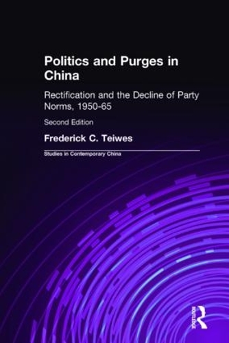 Бумажная книга «Politics and Purges in China: Rectification and the Decline of Party Norms, 1950-65», автор Фредерик Тейвз - фото №1