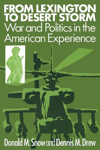 Бумажная книга «From Lexington to Desert Storm: War and Politics in the American Experience», авторов Деннис М. Дрю, Дональд М. Сноу - фото №1