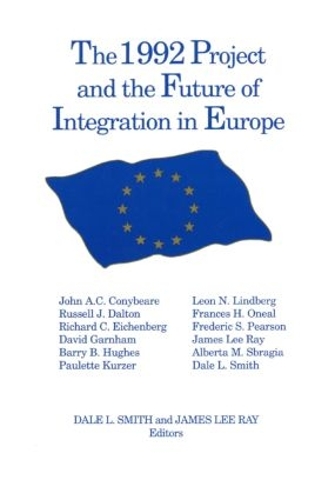 Паперова книга «The 1992 Project and the Future of Integration in Europe», авторів Дейл Л. Сміт, Джеймс Лі Рей - фото №1