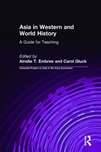 Бумажная книга «Asia in Western and World History: A Guide for Teaching: A Guide for Teaching», авторов Эйнсли Т. Эмбри, Кэрол Глюк - фото №1