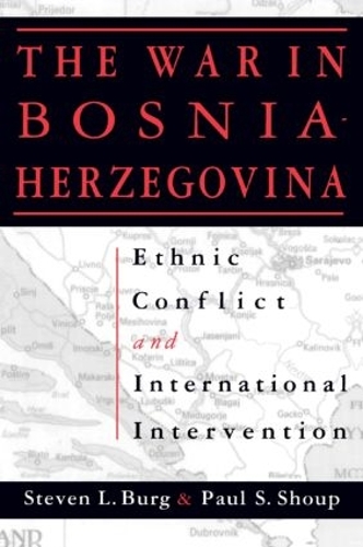 Бумажная книга «The War in Bosnia-Herzegovina: Ethnic Conflict and International Intervention», авторов Пол С. Шоуп, Стивен Л. Бург - фото №1
