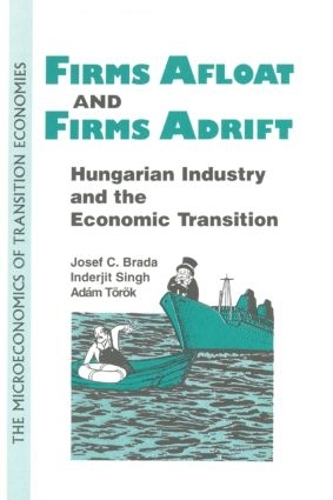 Бумажная книга «Firms Afloat and Firms Adrift: Hungarian Industry and Economic Transition», авторов Индерджит Сингх, Джозеф К. Бреда, Адам Теорек - фото №1