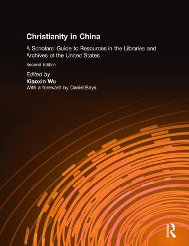 Бумажная книга «Christianity in China: A Scholars' Guide to Resources in the Libraries and Archives of the United States», автор Сяосинь У - фото №1