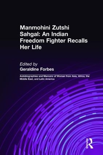 Паперова книга «An Indian Freedom Fighter Recalls Her Life», авторів Б.К. Неру, Джеральдін Хенкок Форбс, Манмохіні Зутші Сахгал - фото №1