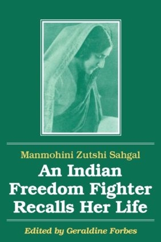 Паперова книга «An Indian Freedom Fighter Recalls Her Life», авторів Б.К. Неру, Джеральдін Хенкок Форбс, Манмохіні Зутші Сахгал - фото №1