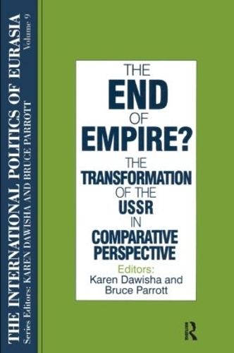 Бумажная книга «The International Politics of Eurasia: v. 9: The End of Empire? Comparative Perspectives on the Soviet Collapse», авторов Карен Давиша, Стивен Фредерик Старр - фото №1