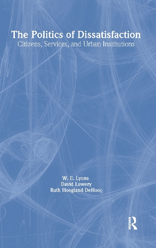 Бумажная книга «The Politics of Dissatisfaction: Citizens, Services and Urban Institutions», авторов Дэвид Лоури, Рут Хугланд ДеХуг, Уильям Э. Лайонс - фото №1