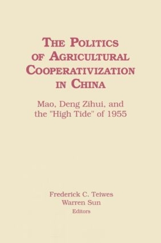 Бумажная книга «The Politics of Agricultural Cooperativization in China: Mao, Deng Zihui and the High Tide of 1955», авторов Фредерик Тейвз, Хонги Лай, Лай Хунъи, Уоррен Сан - фото №1