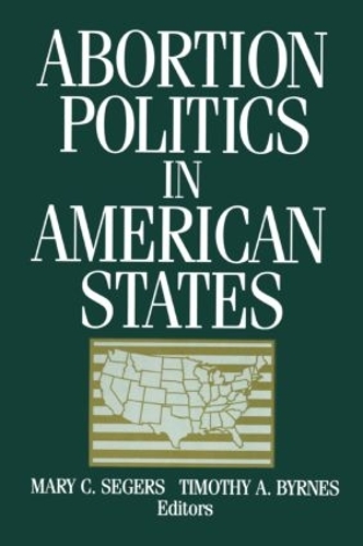 Бумажная книга «Abortion Politics in American States», авторов Мэри К. Сегерс, Тимоти А. Бирнс - фото №1