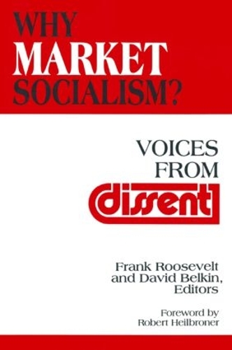 Бумажная книга «Why Market Socialism?: Voices from Dissent», авторов Дэвид Белкин, Фрэнк Рузвельт, Роберт Л. Хейлбронер - фото №1