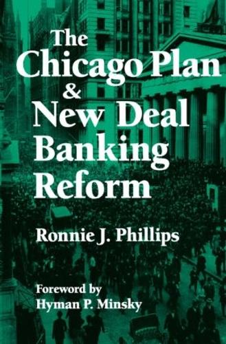Бумажная книга «The Chicago Plan and New Deal Banking Reform», авторов Хайман П. Мински, Ронни Дж. Филлипс - фото №1
