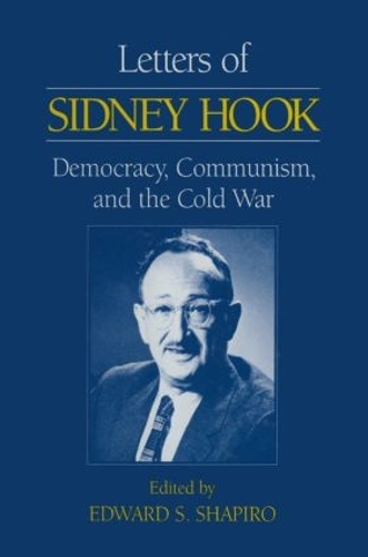 Паперова книга «Letters of Sidney Hook: Democracy, Communism and the Cold War», авторів Едвард С. Шапіро, Сідні Хук - фото №1