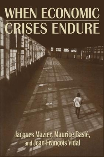 Бумажная книга «When Economic Crises Endure», авторов Жак Мазье, Жан-Франсуа Видаль, Морис Базель - фото №1