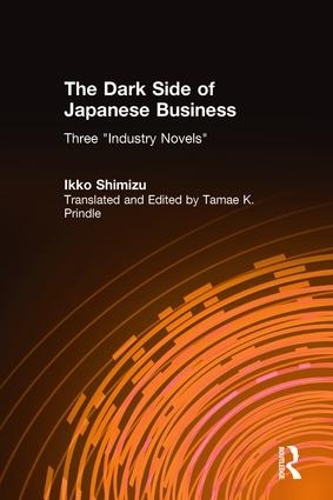Бумажная книга «The Dark Side of Japanese Business: Three Industry Novels», авторов Гейл Джонсон, Икко Симидзу, Тамае К. Приндл - фото №1