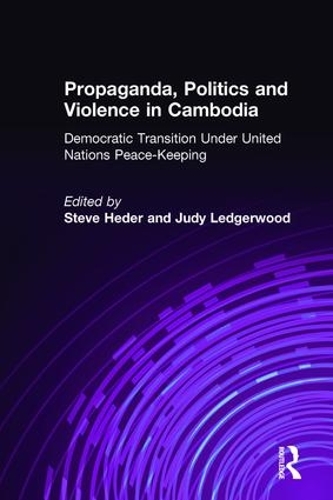 Бумажная книга «Propaganda, Politics and Violence in Cambodia: Democratic Transition Under United Nations Peace-Keeping», авторов Джуди Леджервуд, Стив Хедер - фото №1