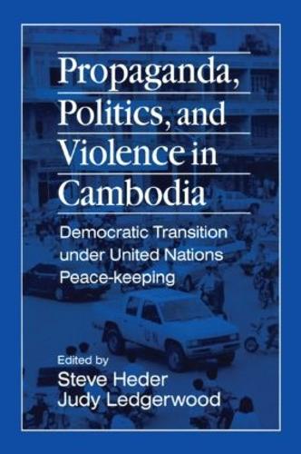 Бумажная книга «Propaganda, Politics and Violence in Cambodia: Democratic Transition Under United Nations Peace-Keeping», авторов Джуди Леджервуд, Стив Хедер - фото №1