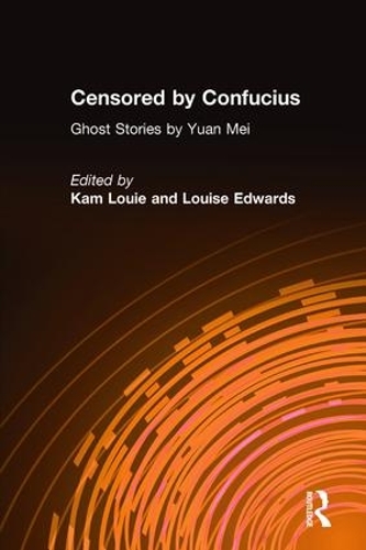 Паперова книга «Censored by Confucius: Ghost Stories by Yuan Mei», авторів Кам Луї, Луїза Едвардс, Юань Мей - фото №1