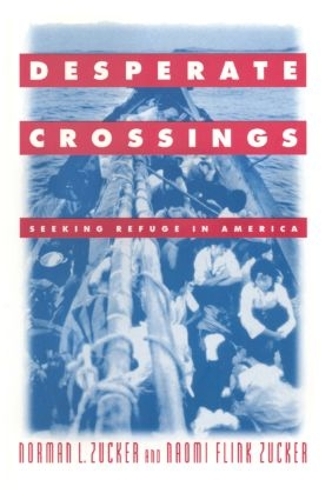 Бумажная книга «Desperate Crossings: Seeking Refuge in America», авторов Наоми Флинт Цукер, Норман Л. Цукер - фото №1