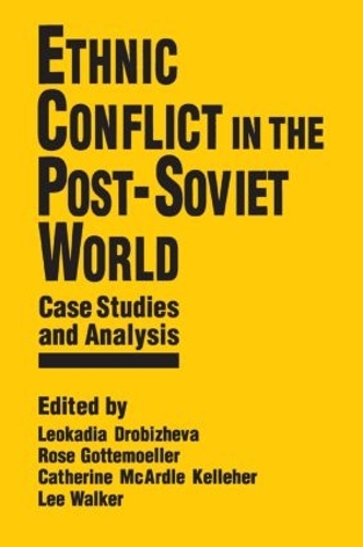 Бумажная книга «Ethnic Conflict in the Post-Soviet World: Case Studies and Analysis: Case Studies and Analysis», авторов Кэтрин МакАрдл Келлехер, Ли Уокер, Леокадия Дробижева, Роуз Готтемюллер - фото №1