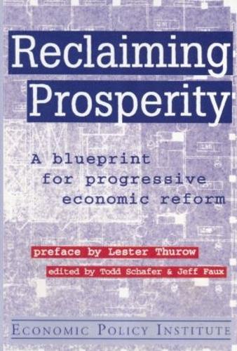 Бумажная книга «Reclaiming Prosperity: Blueprint for Progressive Economic Policy», авторов Джефф Фо, Тодд Шафер - фото №1