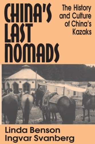 Бумажная книга «China's Last Nomads: History and Culture of China's Kazaks», авторов Ингвар Сванберг, Линда Бенсон - фото №1