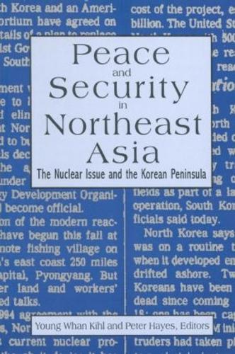 Бумажная книга «Peace and Security in Northeast Asia: Nuclear Issue and the Korean Peninsula», авторов Питер Хейс, Ен Ван Киль - фото №1