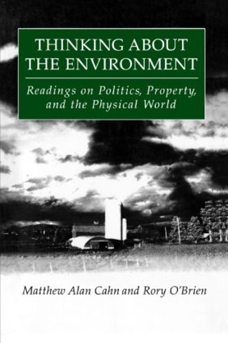 Бумажная книга «Thinking About the Environment: Readings on Politics, Property and the Physical World», авторов Мэтью Алан Кан, Рори О'Брайен - фото №1