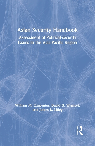 Бумажная книга «Asian Security Handbook: Assessment of Political-security Issues in the Asia-Pacific Region», авторов Дэвид Г. Венсек, Джеймс Р. Лилли, Уильям М. Карпентер - фото №1