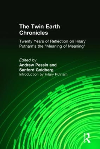 Бумажная книга «The Twin Earth Chronicles: Twenty Years of Reflection on Hilary Putnam's the "Meaning of Meaning"», авторов Эндрю Пессин, Сэнфорд Голдберг - фото №1