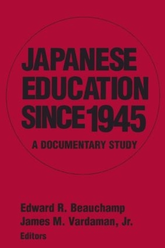 Бумажная книга «Japanese Education since 1945: A Documentary Study», авторов Эдвард Р. Бошамп, Джеймс М. Вардаман-младший - фото №1