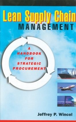 Паперова книга «Lean Supply Chain Management: A Handbook for Strategic Procurement», автор Джеффрі П. Вінцель - фото №1