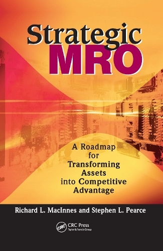 Паперова книга «Strategic MRO: A Roadmap for Transforming Assets into Competitive Advantage», авторів Річард Л. Макіннес, Стівен Л. Пірс - фото №1